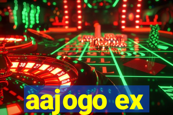 aajogo ex