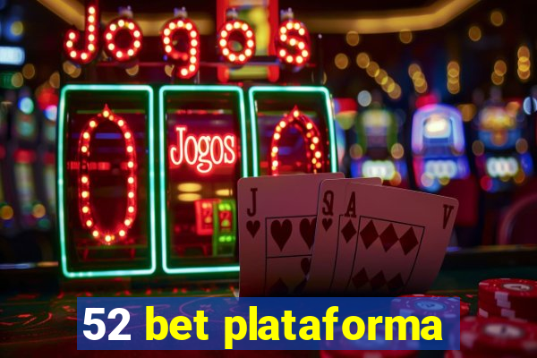 52 bet plataforma