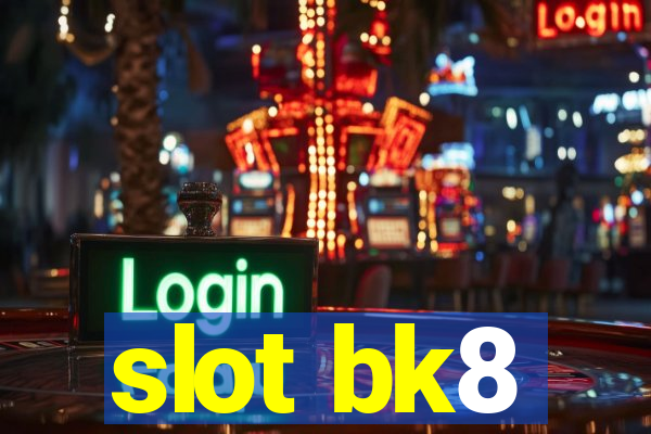 slot bk8