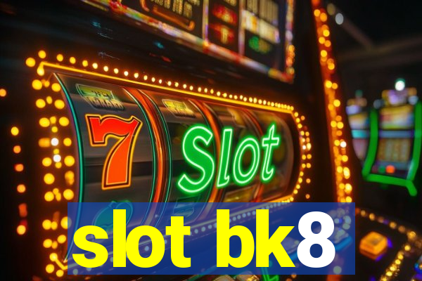 slot bk8