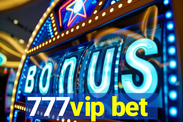 777vip bet