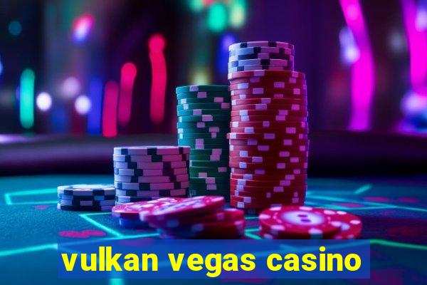 vulkan vegas casino