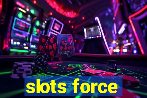 slots force