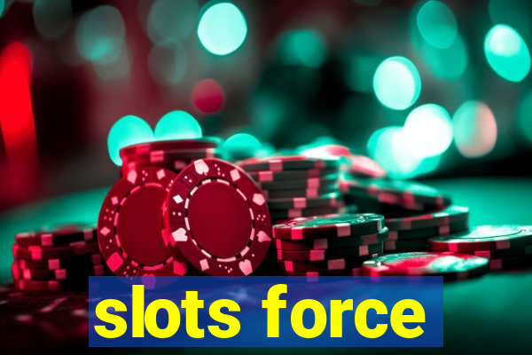 slots force