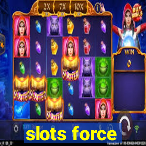 slots force