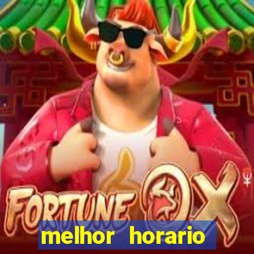 melhor horario pagante fortune tiger