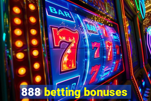 888 betting bonuses