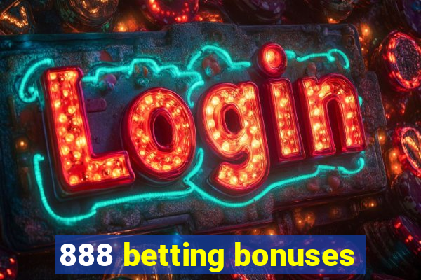 888 betting bonuses