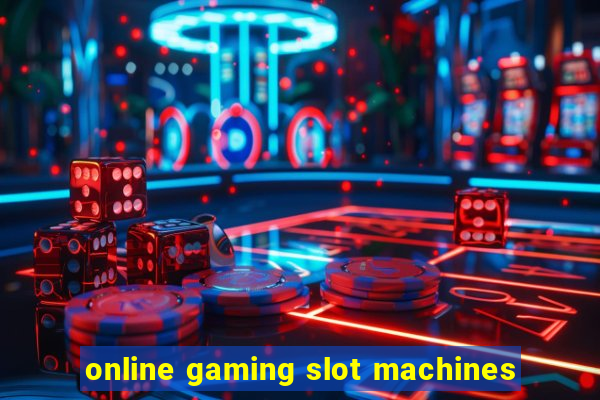 online gaming slot machines