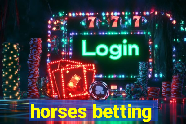 horses betting