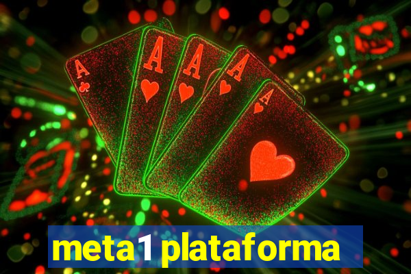 meta1 plataforma