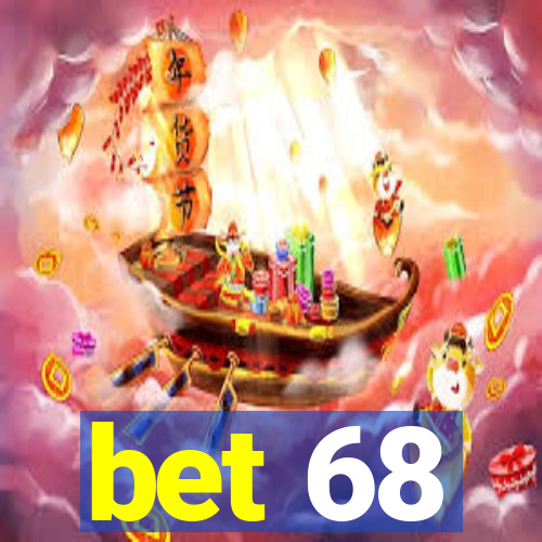 bet 68