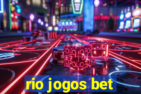 rio jogos bet