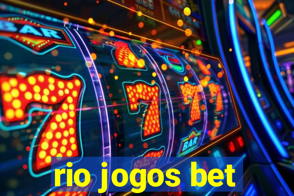 rio jogos bet