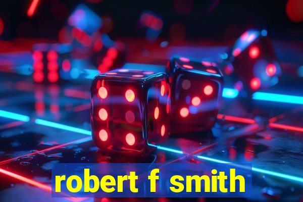 robert f smith