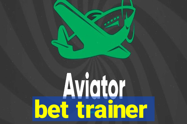 bet trainer