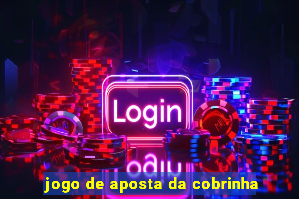 jogo de aposta da cobrinha