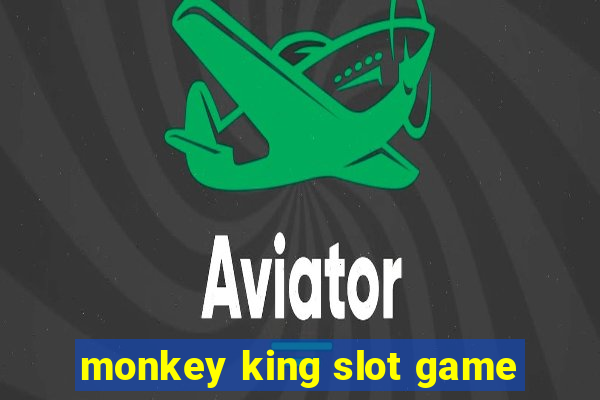 monkey king slot game