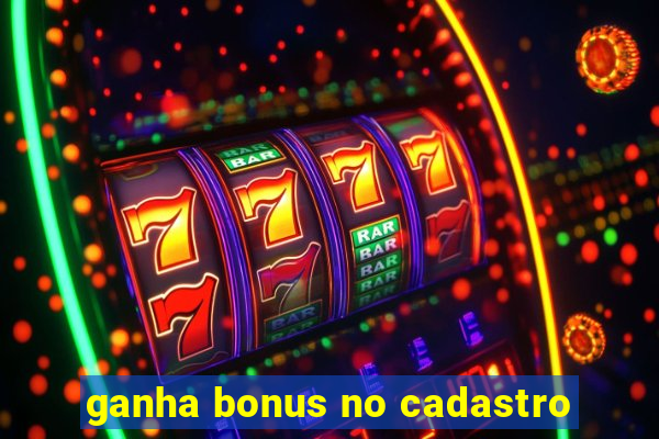 ganha bonus no cadastro