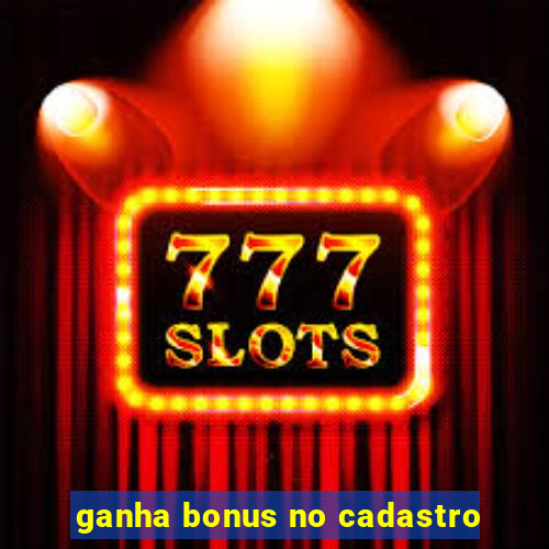 ganha bonus no cadastro