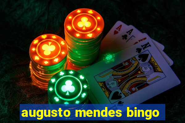 augusto mendes bingo