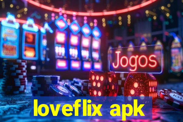 loveflix apk