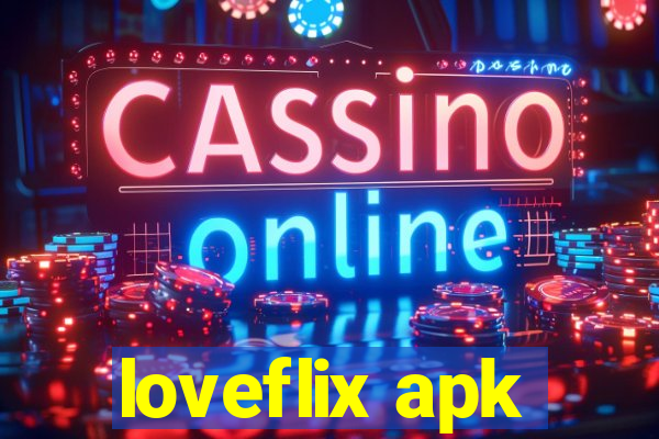 loveflix apk