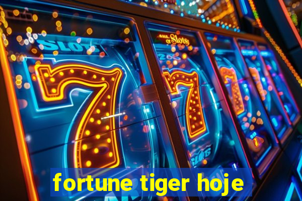 fortune tiger hoje