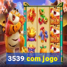 3539 com jogo