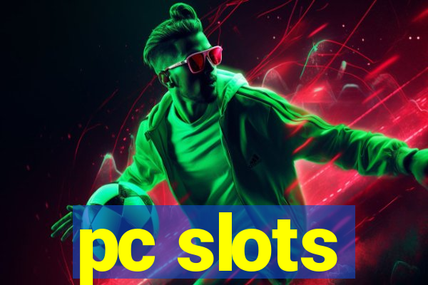 pc slots