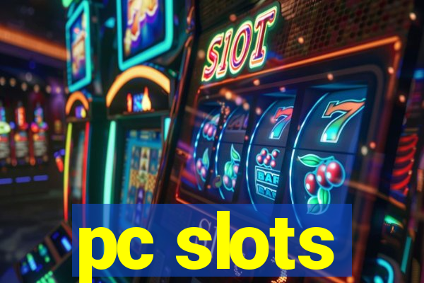 pc slots