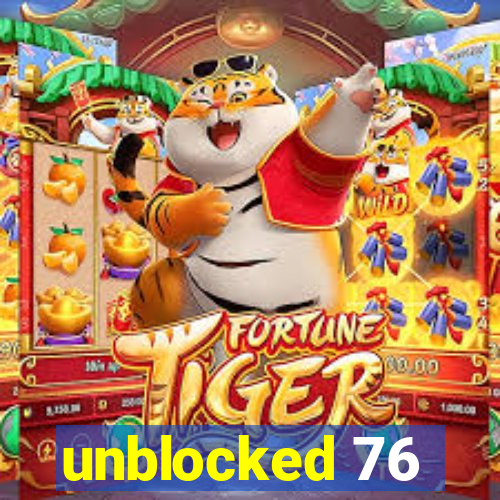 unblocked 76