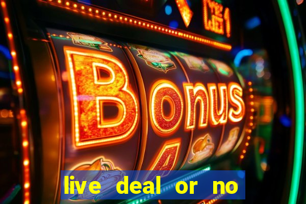 live deal or no deals casino