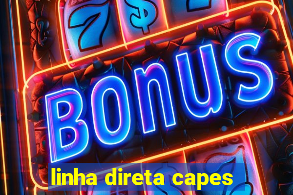 linha direta capes