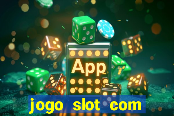 jogo slot com bonus gratis