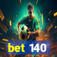 bet 140