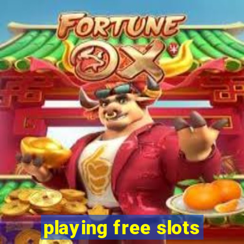 playing free slots