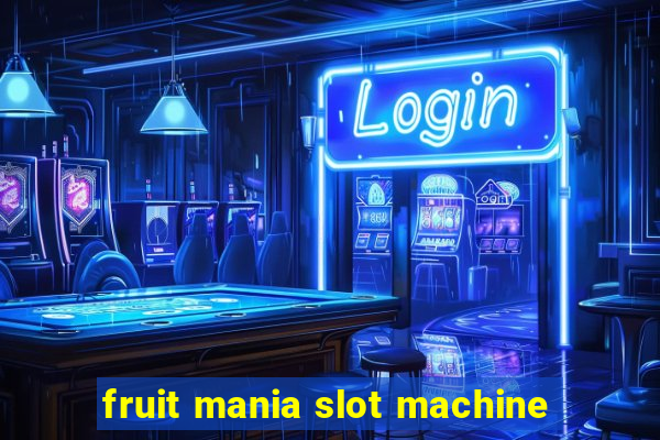 fruit mania slot machine