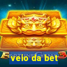 veio da bet