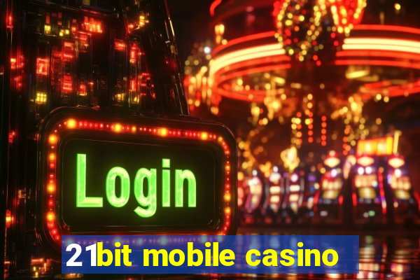 21bit mobile casino