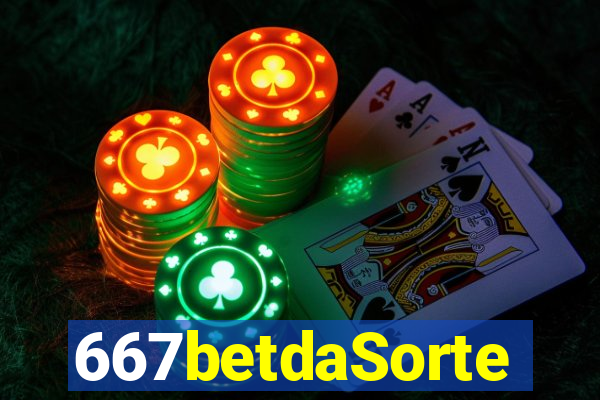 667betdaSorte