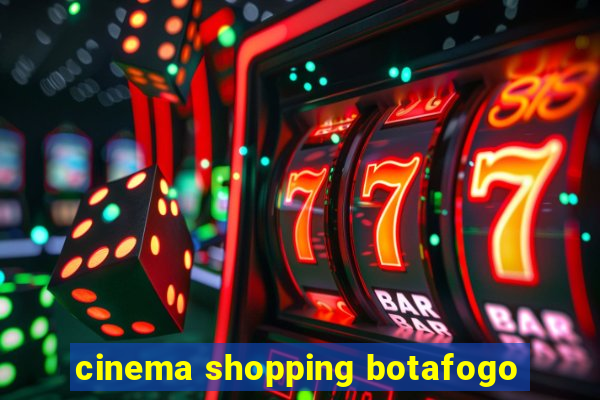 cinema shopping botafogo