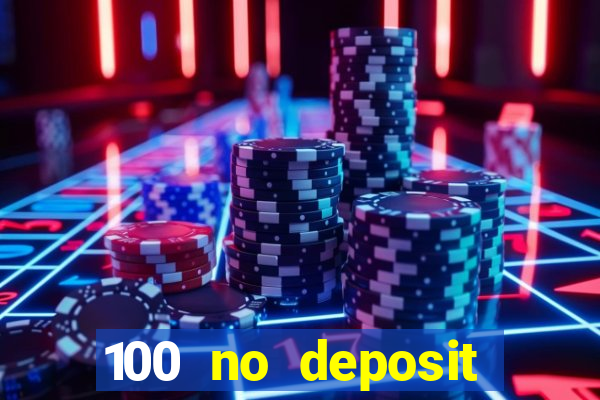 100 no deposit bonus casino