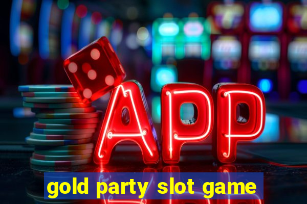 gold party slot game