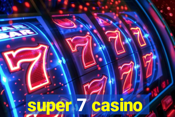 super 7 casino