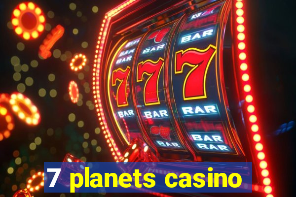 7 planets casino