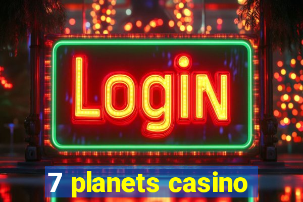 7 planets casino