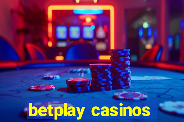 betplay casinos