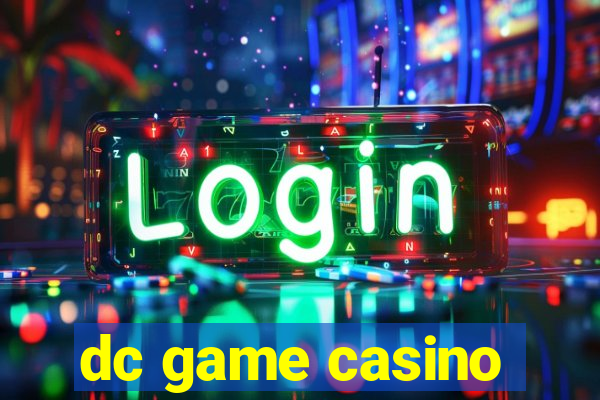 dc game casino