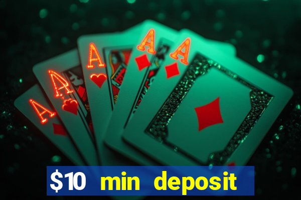 $10 min deposit online casino